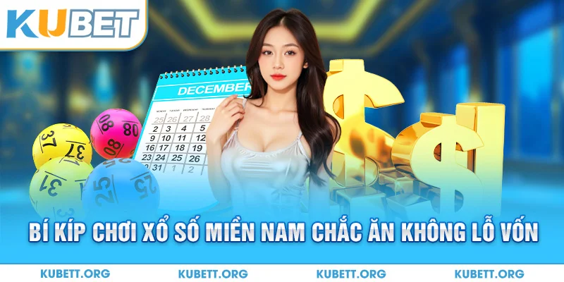 Bí kíp chơi xổ số miền Nam chắc ăn không lỗ vốn