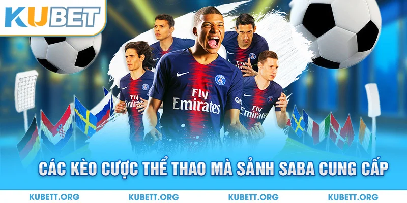 Các kèo cược thể thao mà sảnh Saba cung cấp
