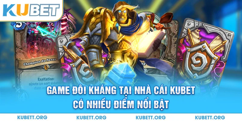 Game đôi kháng tại nhà cái Kubet có nhiều điểm nổi bật