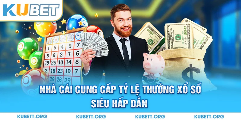 Nhà cái cung cấp tỷ lệ thưởng xổ số siêu hấp dẫn