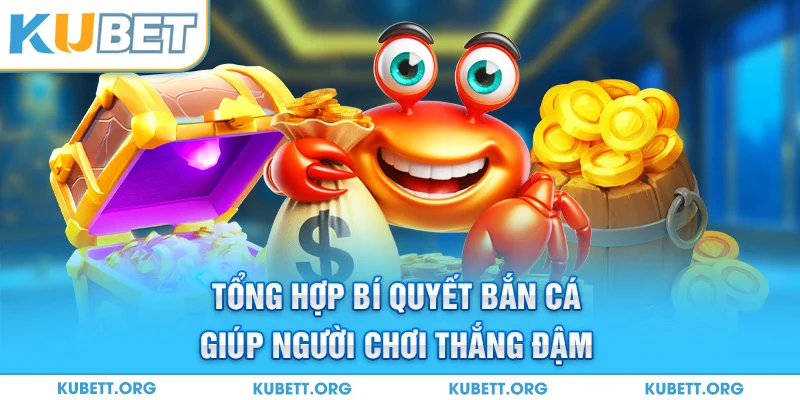 Tổng hợp bí quyết bắn cá giúp người chơi thắng đậm