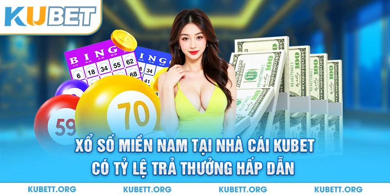 Xổ số miền Nam tại nhà cái Kubet có tỷ lệ trả thưởng hấp dẫn