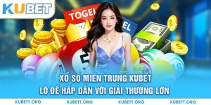 xổ số miền Trung KUBET